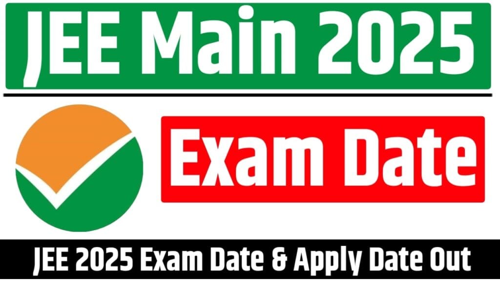 JEE Main 2025 Exam Date Decleared